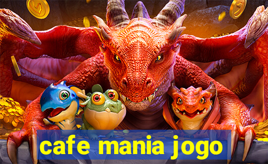 cafe mania jogo